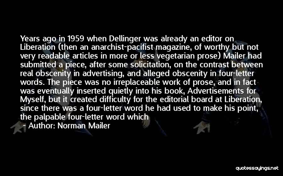 Norman Mailer Quotes: Years Ago In 1959 When Dellinger Was Already An Editor On Liberation (then An Anarchist-pacifist Magazine, Of Worthy But Not