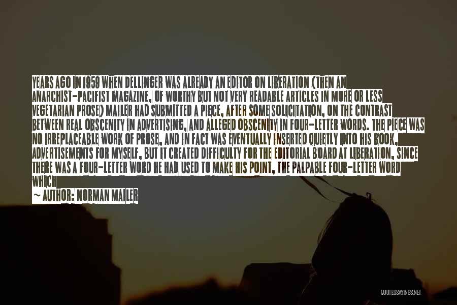 Norman Mailer Quotes: Years Ago In 1959 When Dellinger Was Already An Editor On Liberation (then An Anarchist-pacifist Magazine, Of Worthy But Not