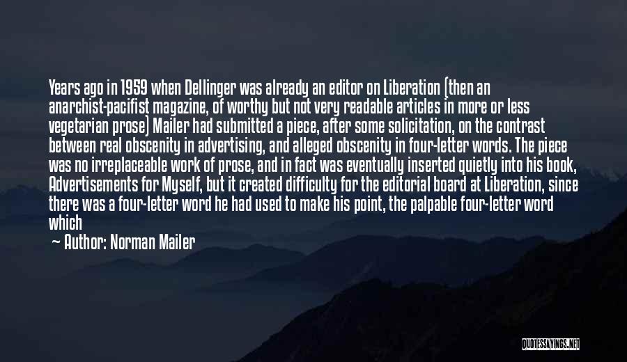 Norman Mailer Quotes: Years Ago In 1959 When Dellinger Was Already An Editor On Liberation (then An Anarchist-pacifist Magazine, Of Worthy But Not