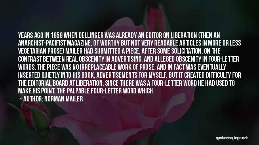 Norman Mailer Quotes: Years Ago In 1959 When Dellinger Was Already An Editor On Liberation (then An Anarchist-pacifist Magazine, Of Worthy But Not