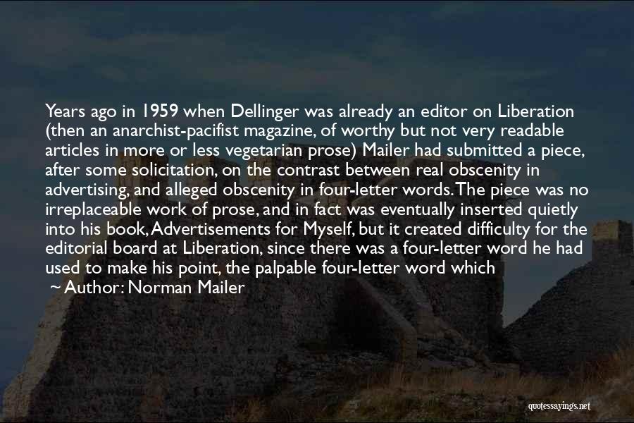 Norman Mailer Quotes: Years Ago In 1959 When Dellinger Was Already An Editor On Liberation (then An Anarchist-pacifist Magazine, Of Worthy But Not