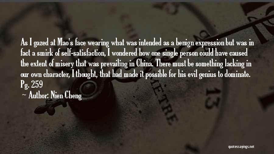 Nien Cheng Quotes: As I Gazed At Mao's Face Wearing What Was Intended As A Benign Expression But Was In Fact A Smirk