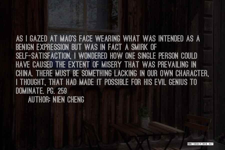 Nien Cheng Quotes: As I Gazed At Mao's Face Wearing What Was Intended As A Benign Expression But Was In Fact A Smirk