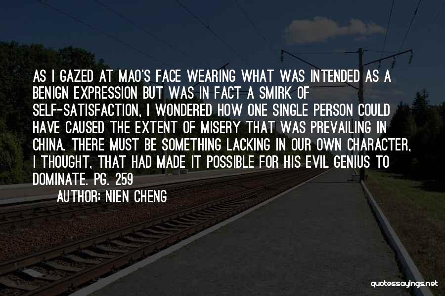 Nien Cheng Quotes: As I Gazed At Mao's Face Wearing What Was Intended As A Benign Expression But Was In Fact A Smirk