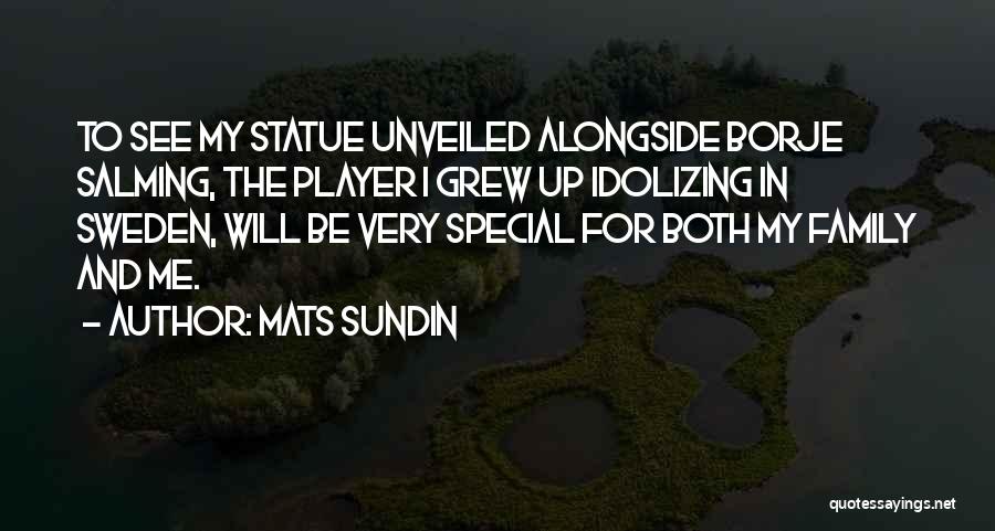 Mats Sundin Quotes: To See My Statue Unveiled Alongside Borje Salming, The Player I Grew Up Idolizing In Sweden, Will Be Very Special