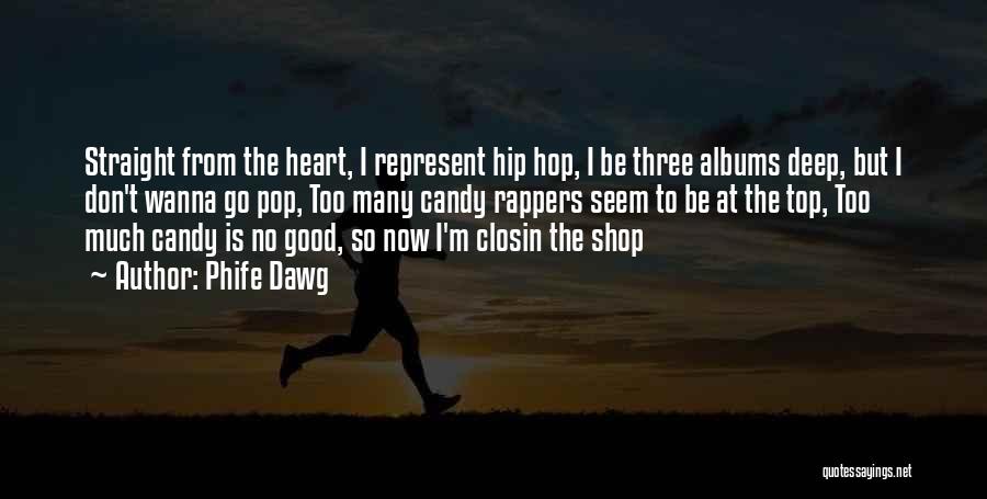 Phife Dawg Quotes: Straight From The Heart, I Represent Hip Hop, I Be Three Albums Deep, But I Don't Wanna Go Pop, Too