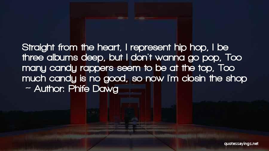 Phife Dawg Quotes: Straight From The Heart, I Represent Hip Hop, I Be Three Albums Deep, But I Don't Wanna Go Pop, Too