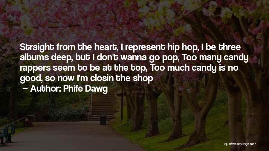 Phife Dawg Quotes: Straight From The Heart, I Represent Hip Hop, I Be Three Albums Deep, But I Don't Wanna Go Pop, Too