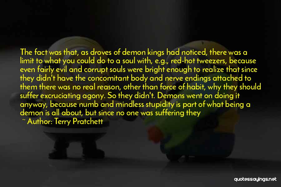 Terry Pratchett Quotes: The Fact Was That, As Droves Of Demon Kings Had Noticed, There Was A Limit To What You Could Do