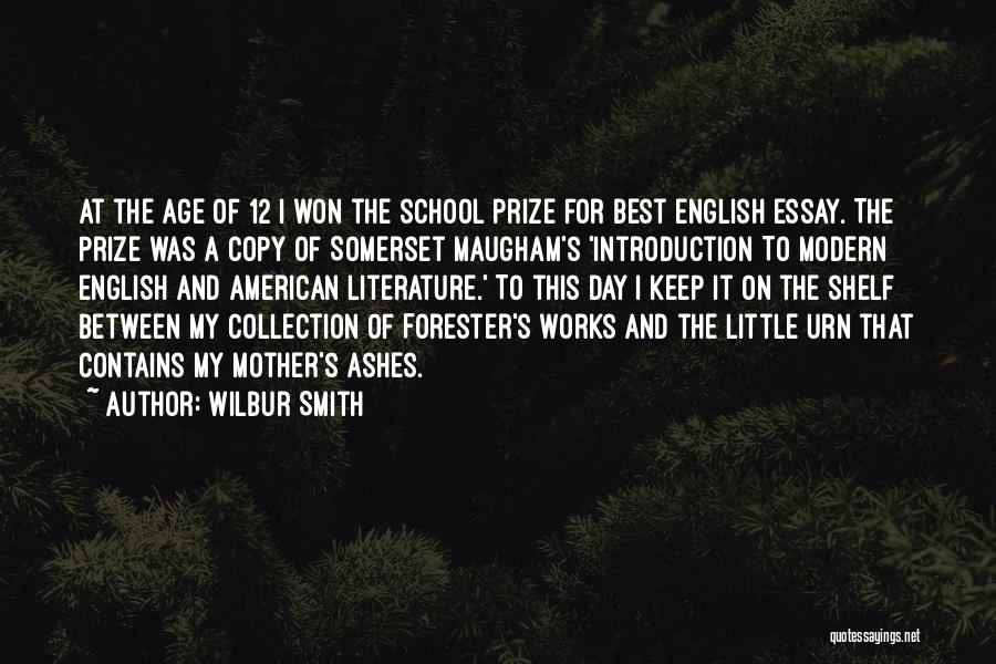 Wilbur Smith Quotes: At The Age Of 12 I Won The School Prize For Best English Essay. The Prize Was A Copy Of