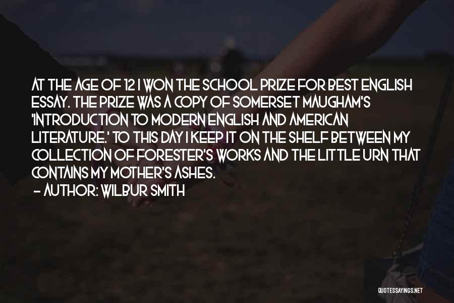 Wilbur Smith Quotes: At The Age Of 12 I Won The School Prize For Best English Essay. The Prize Was A Copy Of