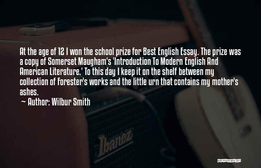 Wilbur Smith Quotes: At The Age Of 12 I Won The School Prize For Best English Essay. The Prize Was A Copy Of