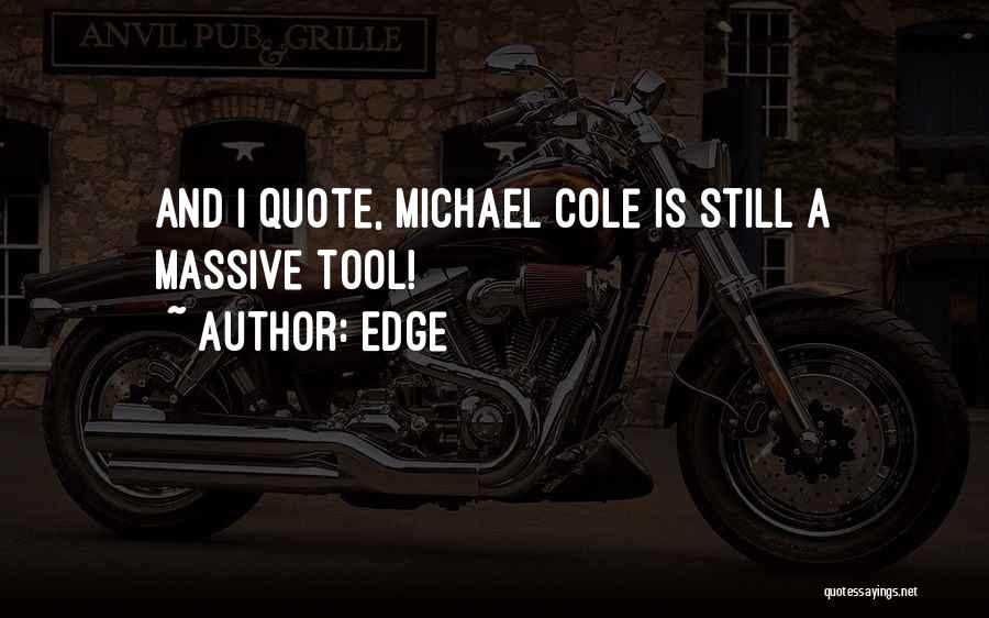 Edge Quotes: And I Quote, Michael Cole Is Still A Massive Tool!