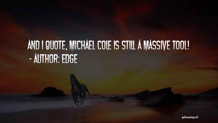Edge Quotes: And I Quote, Michael Cole Is Still A Massive Tool!