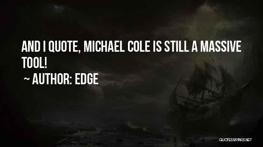 Edge Quotes: And I Quote, Michael Cole Is Still A Massive Tool!