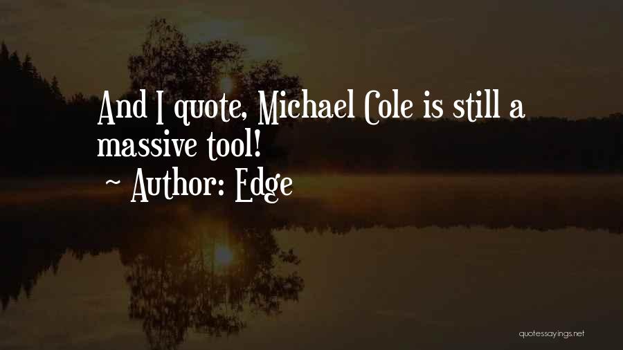 Edge Quotes: And I Quote, Michael Cole Is Still A Massive Tool!