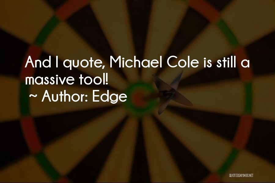 Edge Quotes: And I Quote, Michael Cole Is Still A Massive Tool!