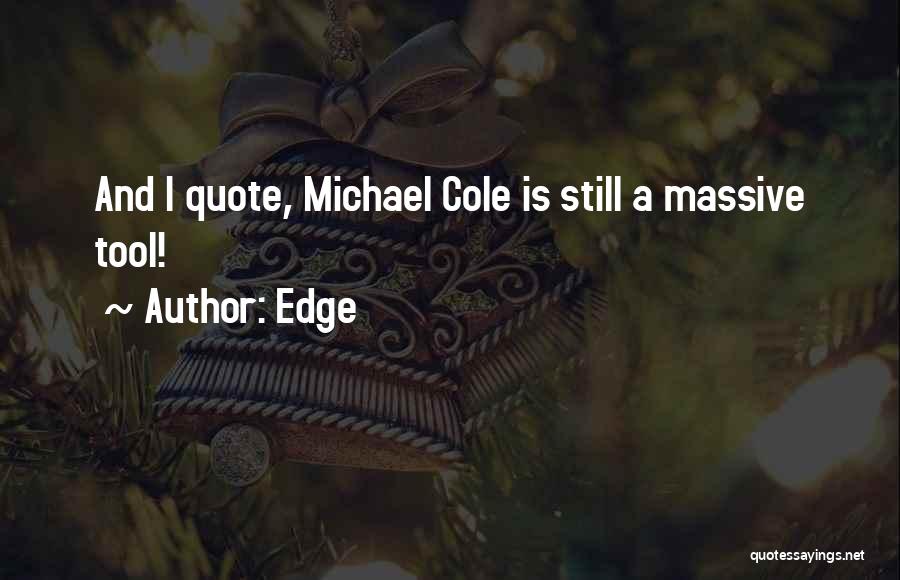 Edge Quotes: And I Quote, Michael Cole Is Still A Massive Tool!