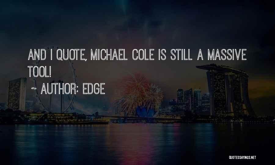 Edge Quotes: And I Quote, Michael Cole Is Still A Massive Tool!