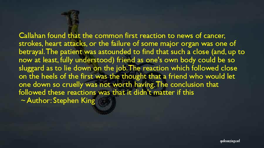 Stephen King Quotes: Callahan Found That The Common First Reaction To News Of Cancer, Strokes, Heart Attacks, Or The Failure Of Some Major