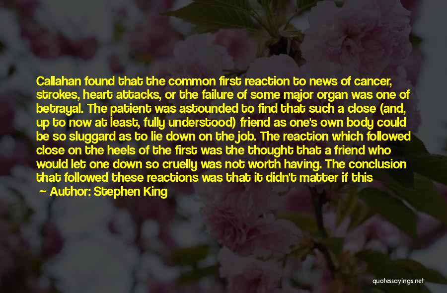 Stephen King Quotes: Callahan Found That The Common First Reaction To News Of Cancer, Strokes, Heart Attacks, Or The Failure Of Some Major