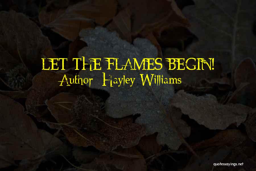Hayley Williams Quotes: Let The Flames Begin!