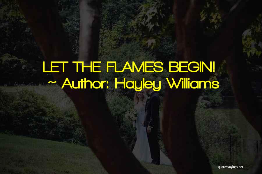 Hayley Williams Quotes: Let The Flames Begin!