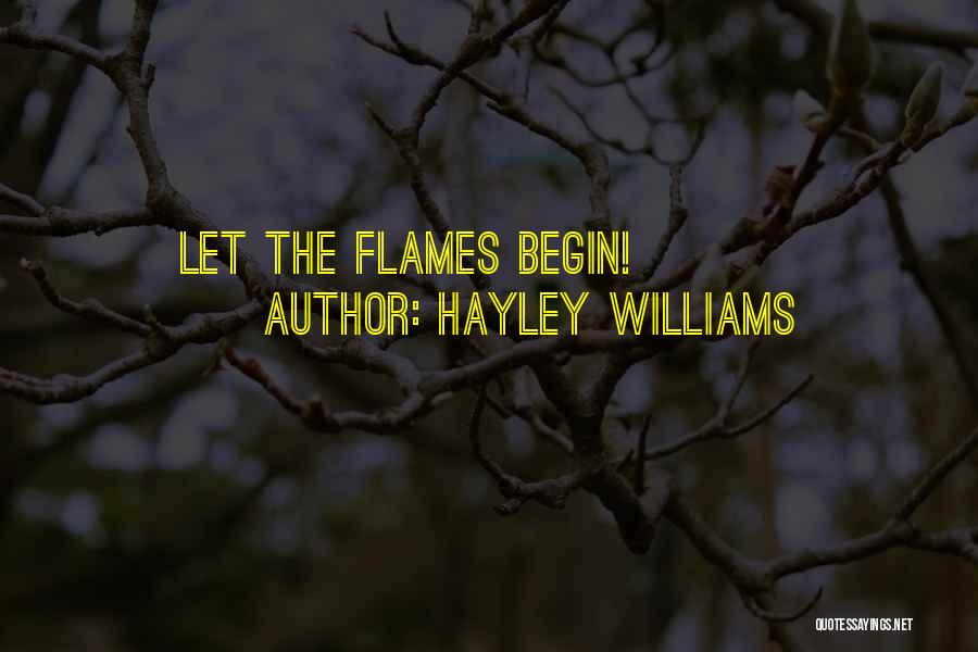 Hayley Williams Quotes: Let The Flames Begin!
