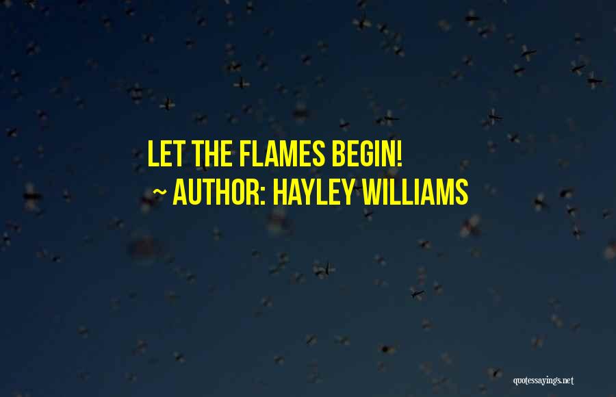 Hayley Williams Quotes: Let The Flames Begin!