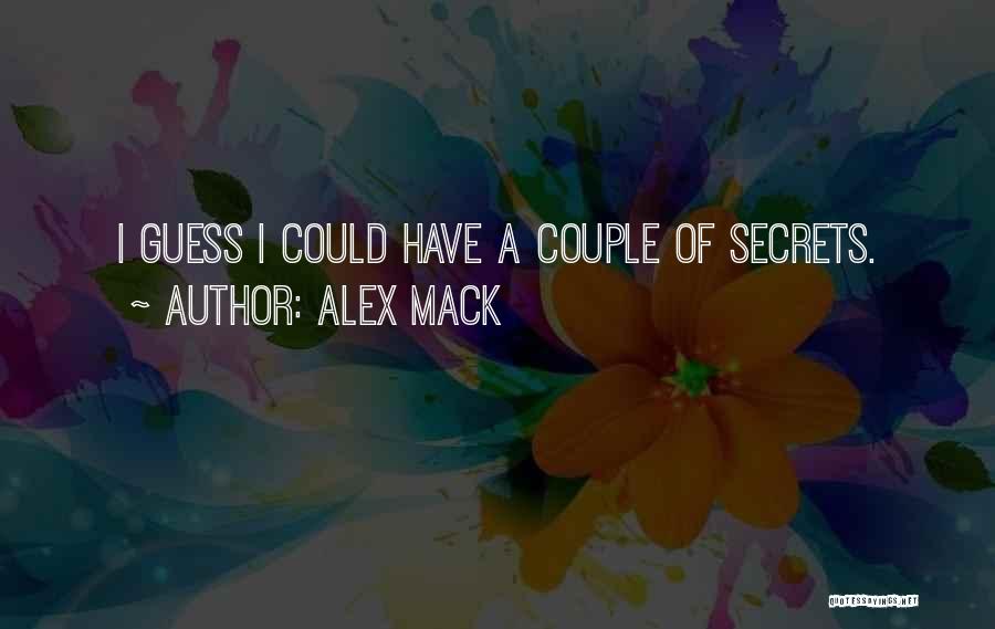 Alex Mack Quotes: I Guess I Could Have A Couple Of Secrets.