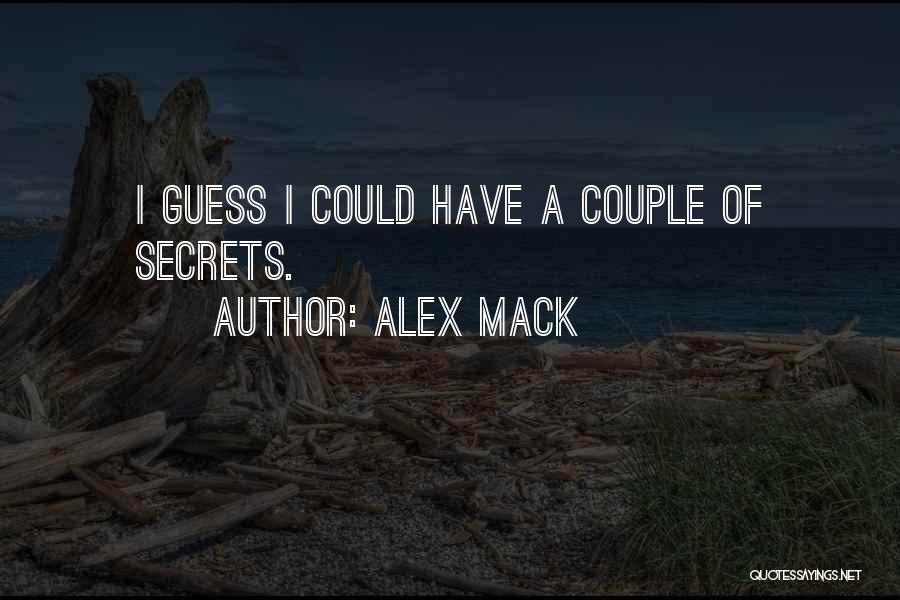 Alex Mack Quotes: I Guess I Could Have A Couple Of Secrets.