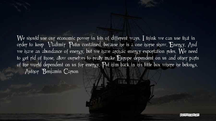 Benjamin Carson Quotes: We Should Use Our Economic Power In Lots Of Different Ways. I Think We Can Use That In Order To