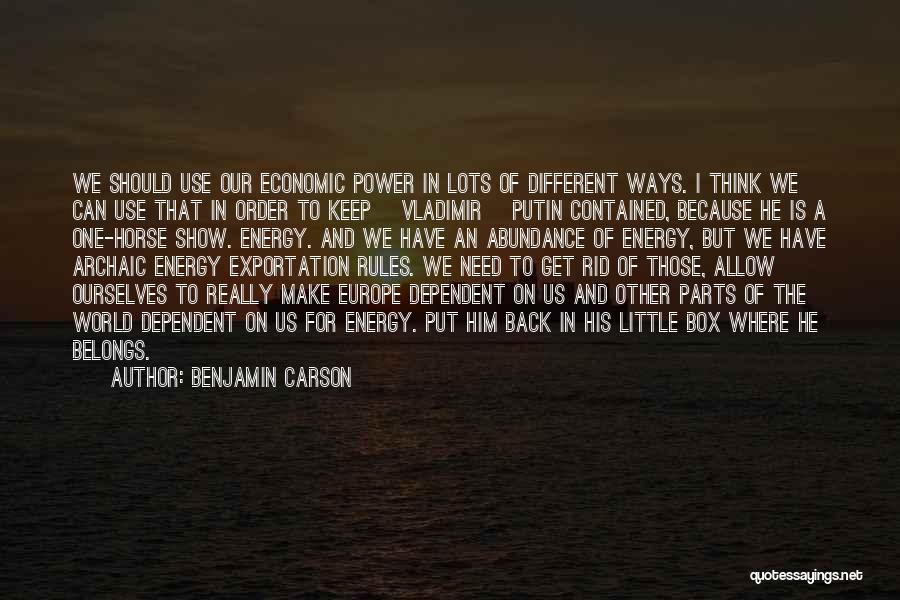 Benjamin Carson Quotes: We Should Use Our Economic Power In Lots Of Different Ways. I Think We Can Use That In Order To