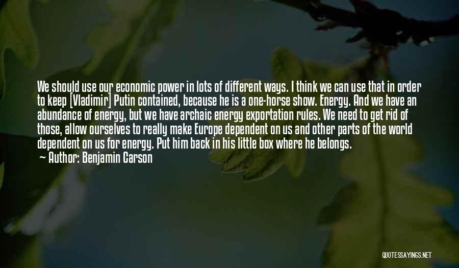 Benjamin Carson Quotes: We Should Use Our Economic Power In Lots Of Different Ways. I Think We Can Use That In Order To