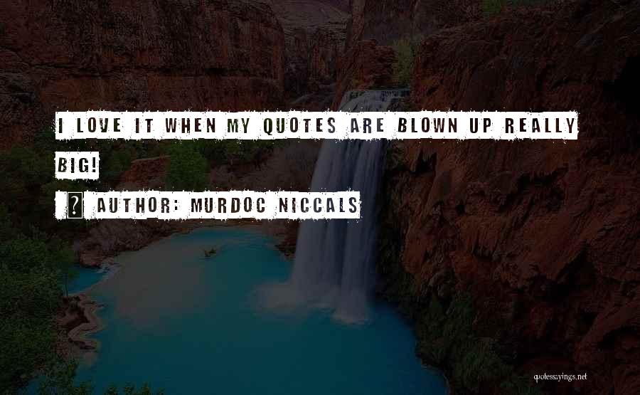 Murdoc Niccals Quotes: I Love It When My Quotes Are Blown Up Really Big!