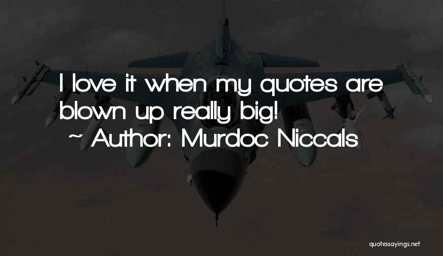 Murdoc Niccals Quotes: I Love It When My Quotes Are Blown Up Really Big!