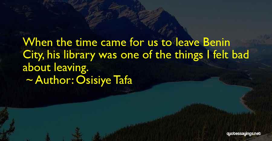 Osisiye Tafa Quotes: When The Time Came For Us To Leave Benin City, His Library Was One Of The Things I Felt Bad