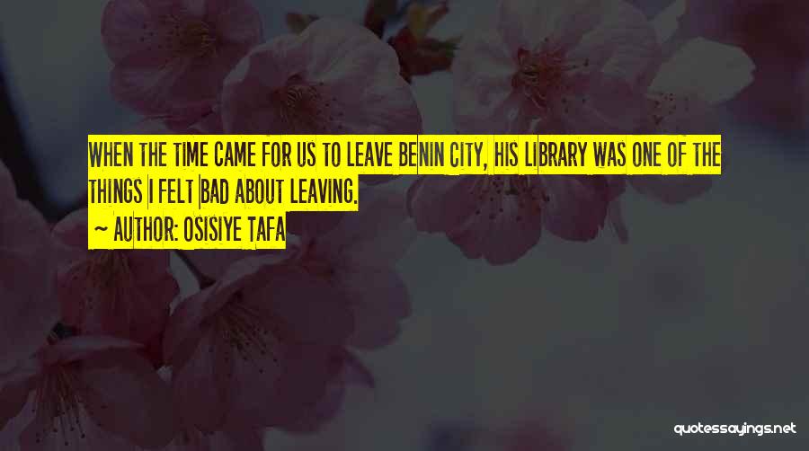 Osisiye Tafa Quotes: When The Time Came For Us To Leave Benin City, His Library Was One Of The Things I Felt Bad