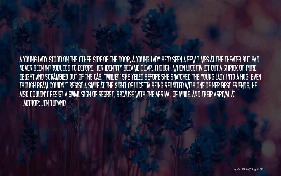 Jen Turano Quotes: A Young Lady Stood On The Other Side Of The Door, A Young Lady He'd Seen A Few Times At