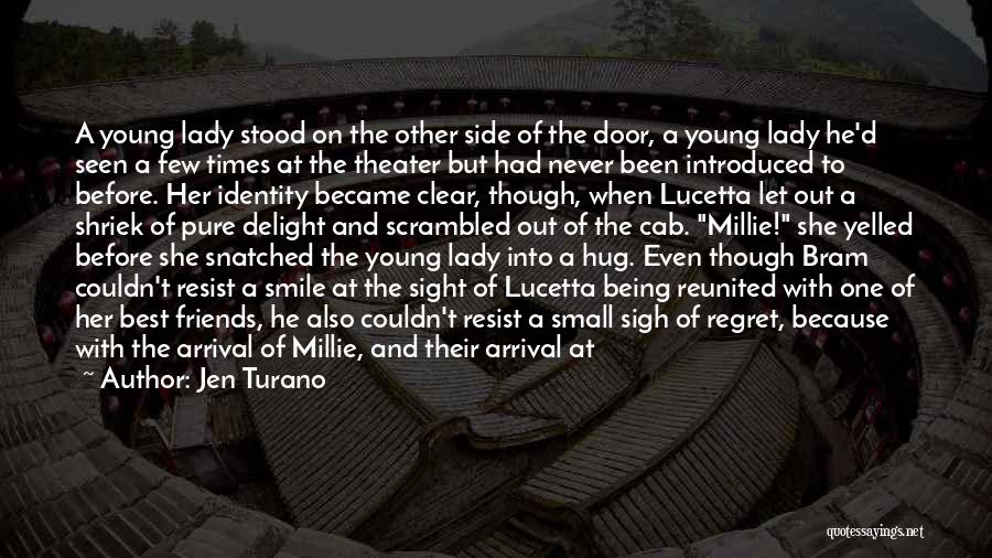 Jen Turano Quotes: A Young Lady Stood On The Other Side Of The Door, A Young Lady He'd Seen A Few Times At