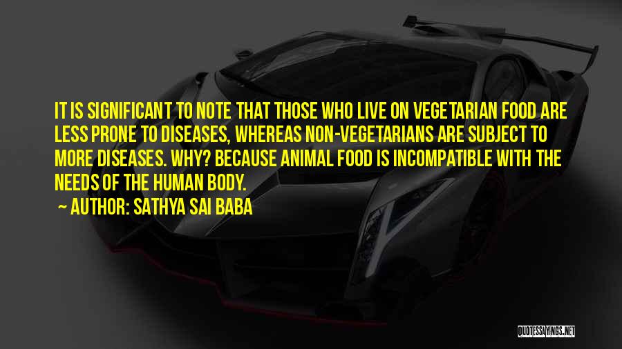 Sathya Sai Baba Quotes: It Is Significant To Note That Those Who Live On Vegetarian Food Are Less Prone To Diseases, Whereas Non-vegetarians Are