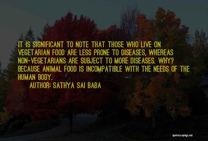 Sathya Sai Baba Quotes: It Is Significant To Note That Those Who Live On Vegetarian Food Are Less Prone To Diseases, Whereas Non-vegetarians Are