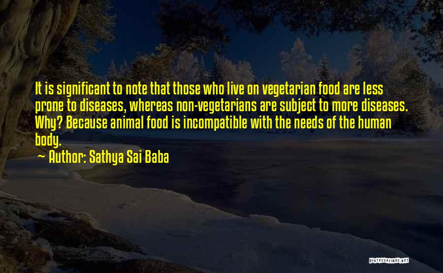 Sathya Sai Baba Quotes: It Is Significant To Note That Those Who Live On Vegetarian Food Are Less Prone To Diseases, Whereas Non-vegetarians Are