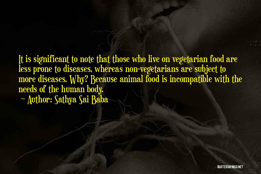 Sathya Sai Baba Quotes: It Is Significant To Note That Those Who Live On Vegetarian Food Are Less Prone To Diseases, Whereas Non-vegetarians Are
