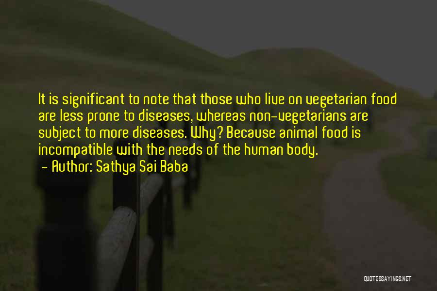 Sathya Sai Baba Quotes: It Is Significant To Note That Those Who Live On Vegetarian Food Are Less Prone To Diseases, Whereas Non-vegetarians Are