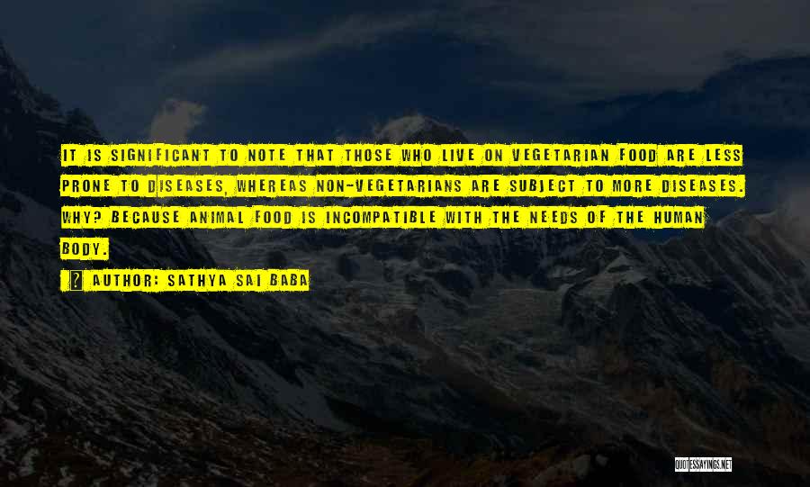 Sathya Sai Baba Quotes: It Is Significant To Note That Those Who Live On Vegetarian Food Are Less Prone To Diseases, Whereas Non-vegetarians Are