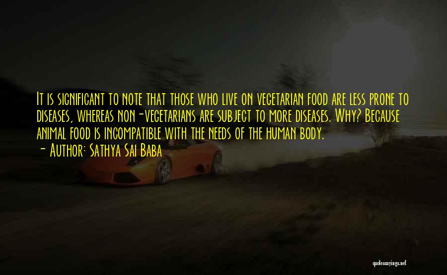 Sathya Sai Baba Quotes: It Is Significant To Note That Those Who Live On Vegetarian Food Are Less Prone To Diseases, Whereas Non-vegetarians Are