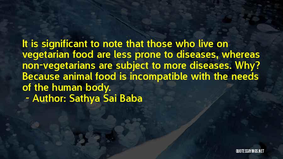 Sathya Sai Baba Quotes: It Is Significant To Note That Those Who Live On Vegetarian Food Are Less Prone To Diseases, Whereas Non-vegetarians Are