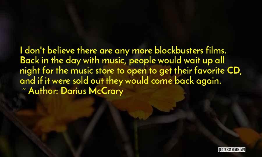 Darius McCrary Quotes: I Don't Believe There Are Any More Blockbusters Films. Back In The Day With Music, People Would Wait Up All