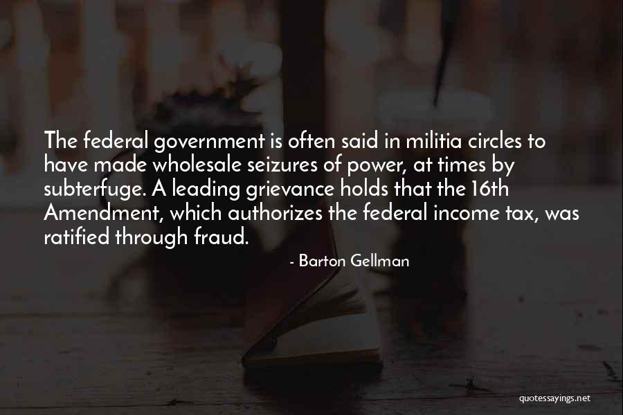 16th Amendment Quotes By Barton Gellman